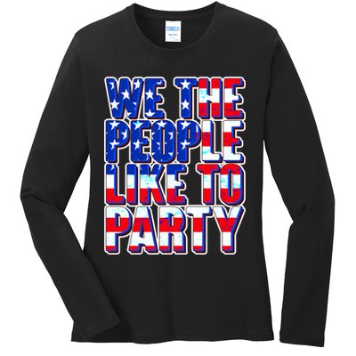 We The People Like To Party Ladies Long Sleeve Shirt
