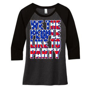 We The People Like To Party Women's Tri-Blend 3/4-Sleeve Raglan Shirt