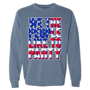 We The People Like To Party Garment-Dyed Sweatshirt