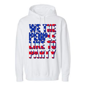 We The People Like To Party Garment-Dyed Fleece Hoodie