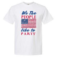 We The People Like To Party In The USA Garment-Dyed Heavyweight T-Shirt