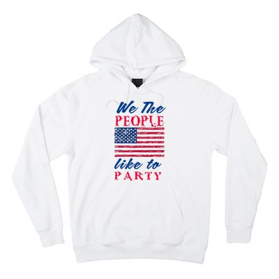 We The People Like To Party In The USA Hoodie