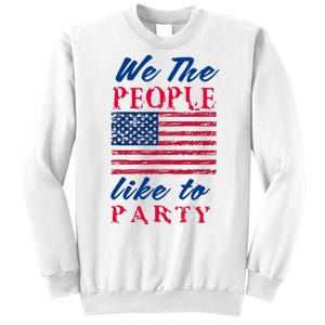 We The People Like To Party In The USA Sweatshirt