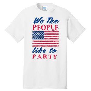 We The People Like To Party In The USA Tall T-Shirt