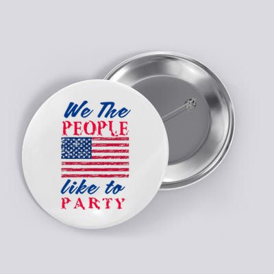 We The People Like To Party In The USA Button