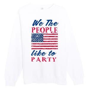 We The People Like To Party In The USA Premium Crewneck Sweatshirt