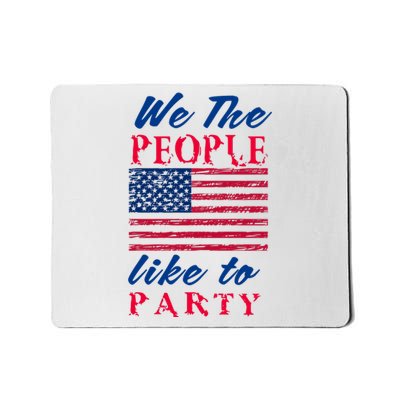 We The People Like To Party In The USA Mousepad