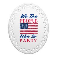 We The People Like To Party In The USA Ceramic Oval Ornament