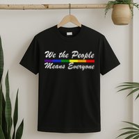 We The People Means Everyone LGBT T-Shirt