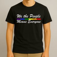 We The People Means Everyone LGBT T-Shirt