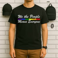 We The People Means Everyone LGBT T-Shirt