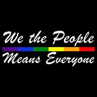 We The People Means Everyone LGBT T-Shirt
