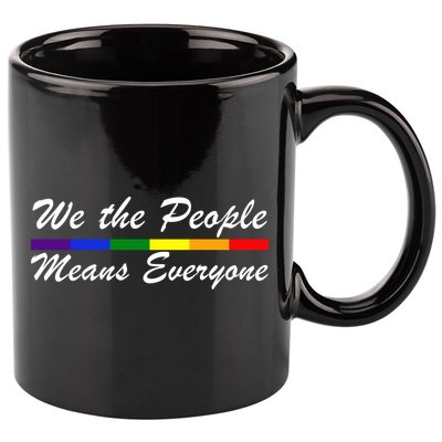 We The People Means Everyone LGBT 11oz C Handle Ceramic Mug