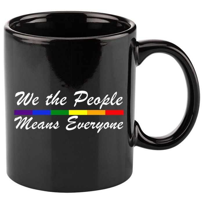 We The People Means Everyone LGBT 11oz C Handle Ceramic Mug
