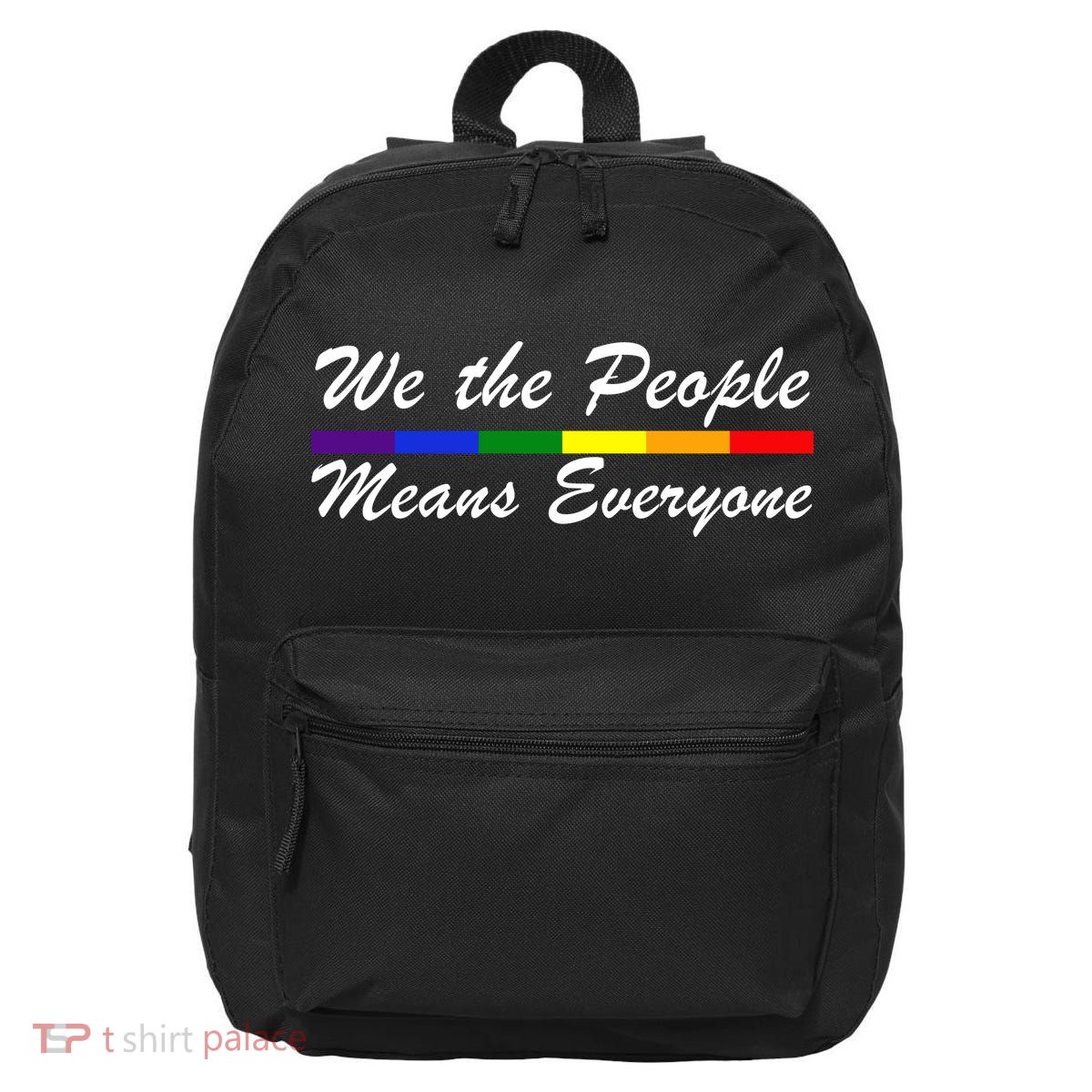 We The People Means Everyone LGBT 16 in Basic Backpack