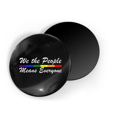 We The People Means Everyone LGBT Magnet