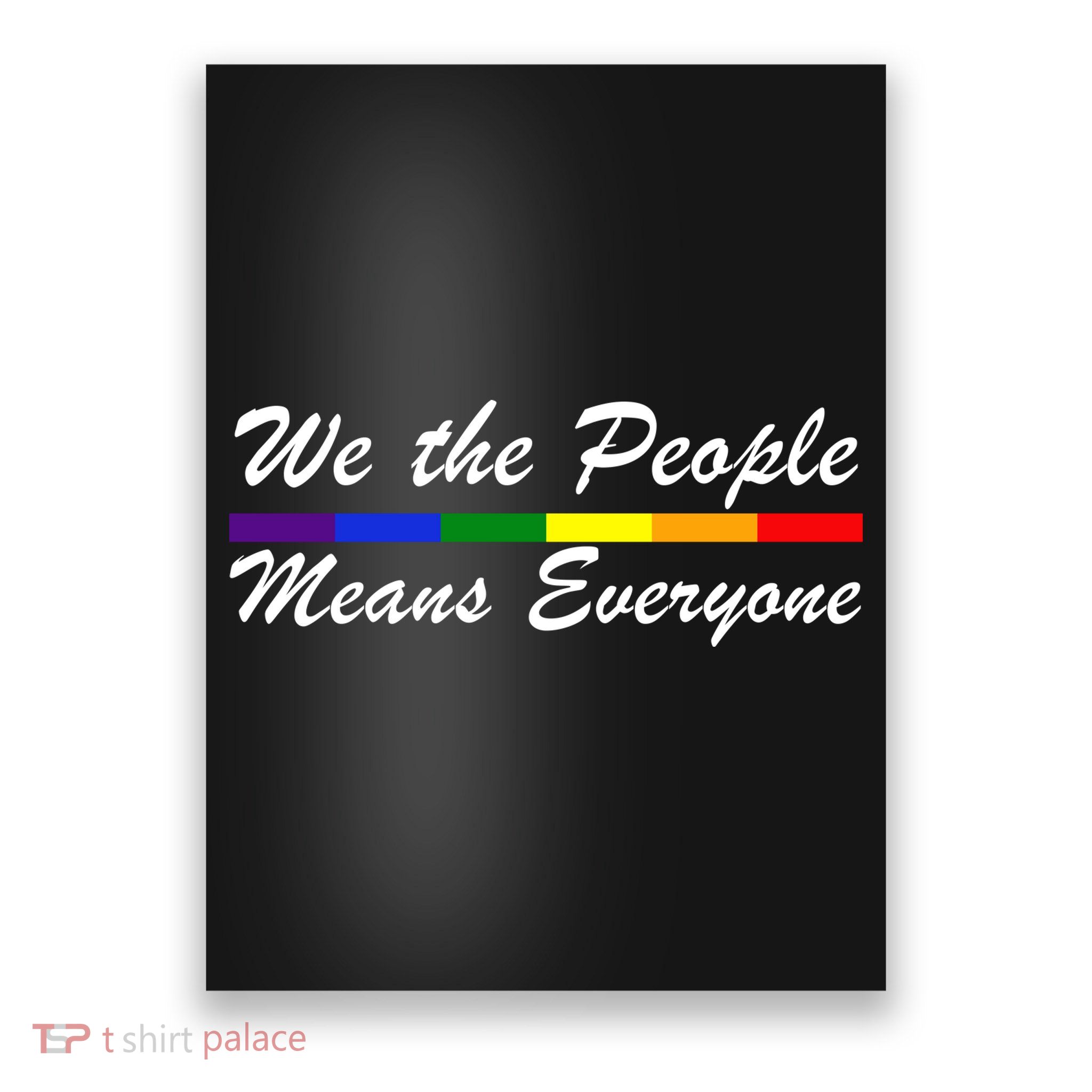 We The People Means Everyone LGBT Poster