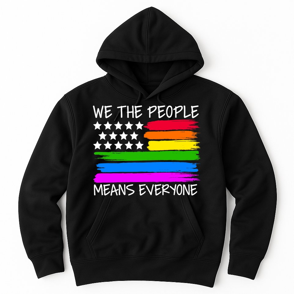 We The People Means Everyone Rainbow LGBT Flag Hoodie