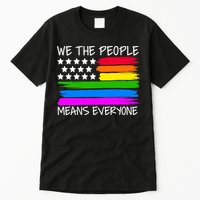 We The People Means Everyone Rainbow LGBT Flag Tall T-Shirt
