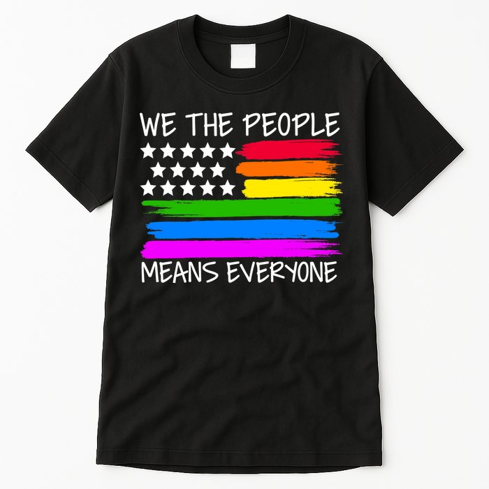 We The People Means Everyone Rainbow LGBT Flag Tall T-Shirt