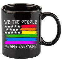 We The People Means Everyone Rainbow LGBT Flag 11oz C Handle Ceramic Mug