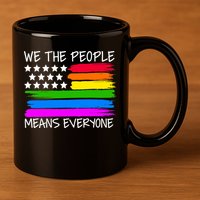 We The People Means Everyone Rainbow LGBT Flag 11oz C Handle Ceramic Mug