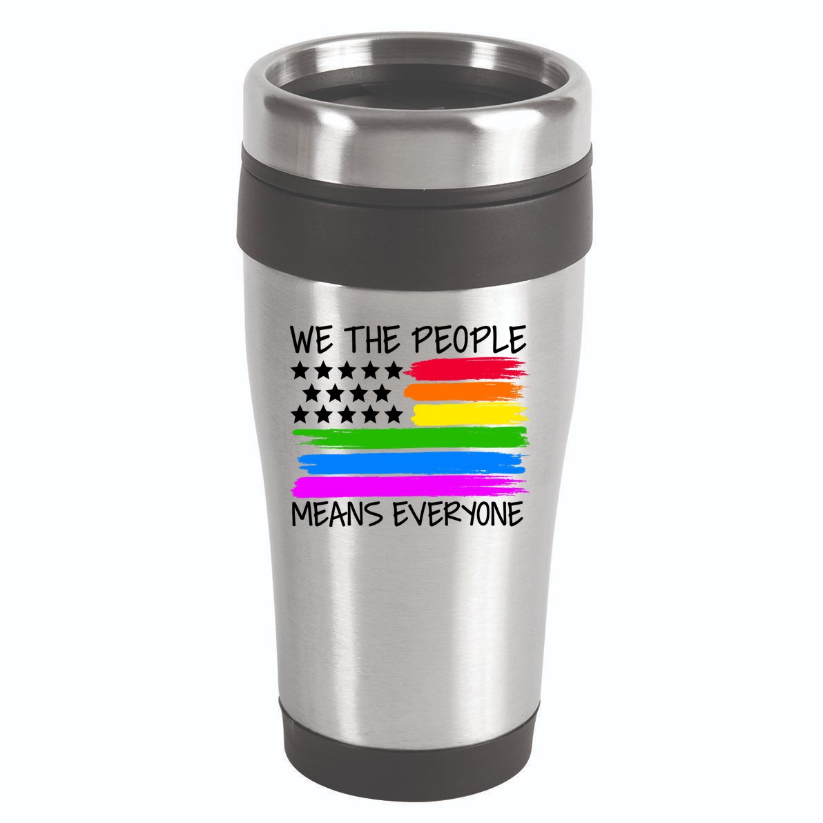 We The People Means Everyone Rainbow LGBT Flag 16oz Travel Tumbler