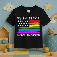 We The People Means Everyone Rainbow LGBT Flag Toddler T-Shirt