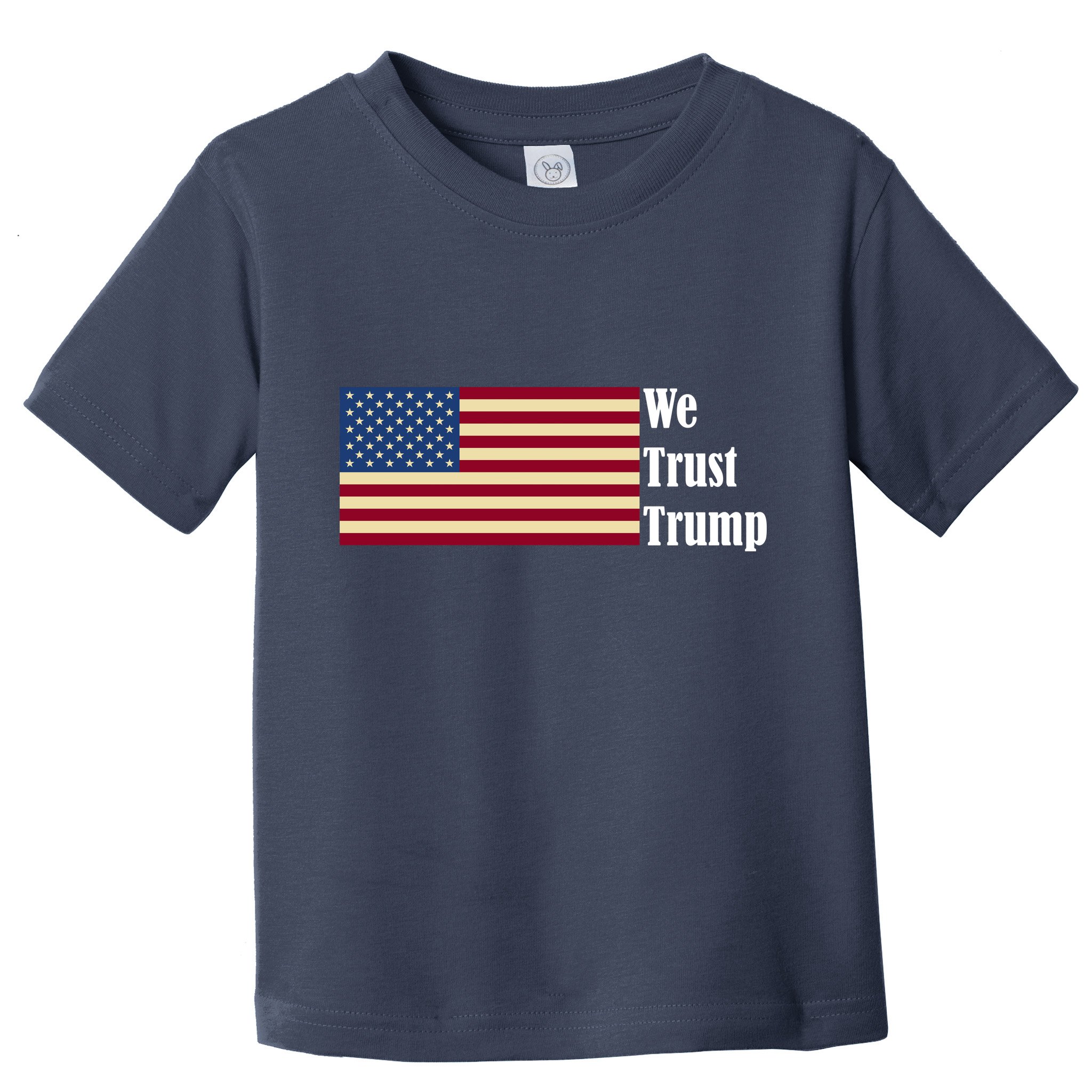 We Trust Trump Toddler T-Shirt