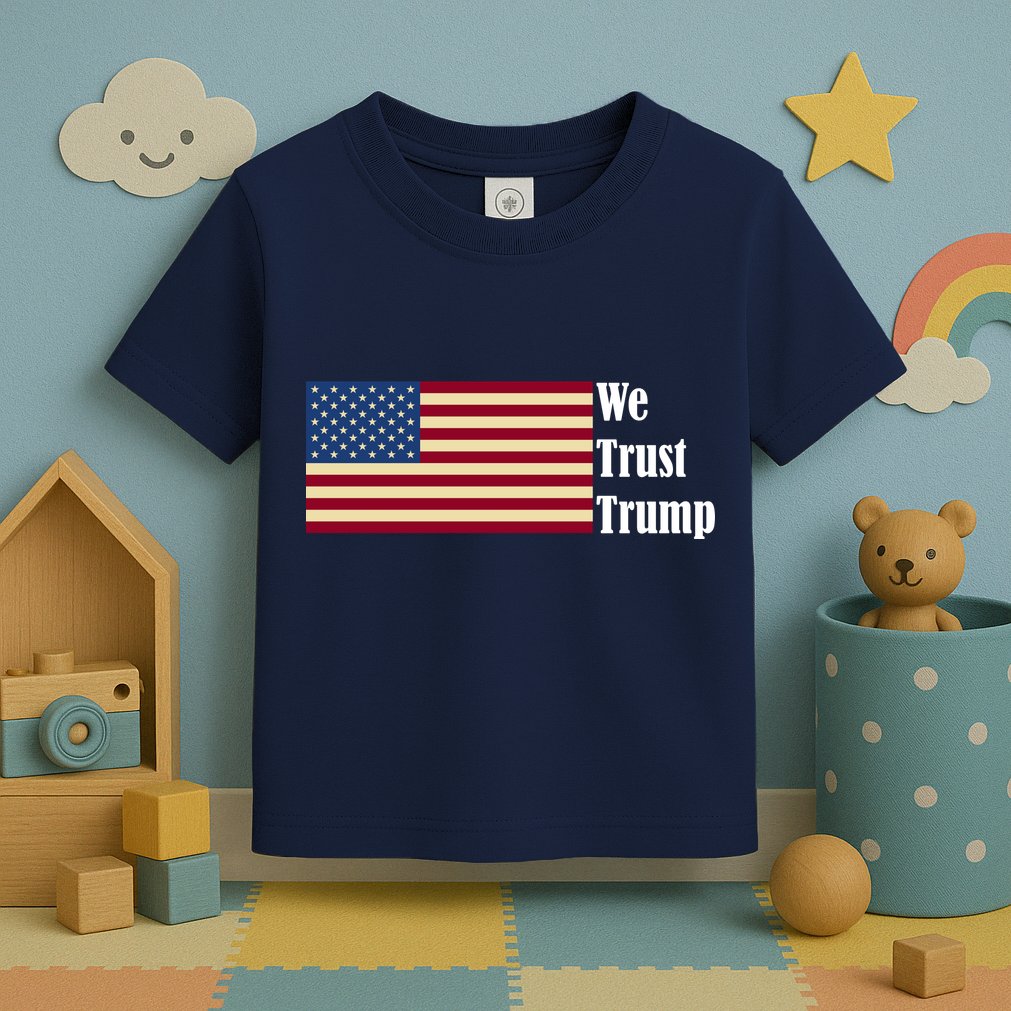 We Trust Trump Toddler T-Shirt