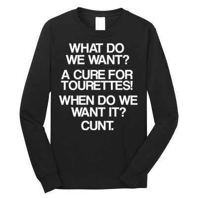 We Want A Cure For Tourettes Long Sleeve Shirt