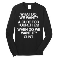 We Want A Cure For Tourettes Long Sleeve Shirt
