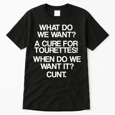 We Want A Cure For Tourettes Tall T-Shirt