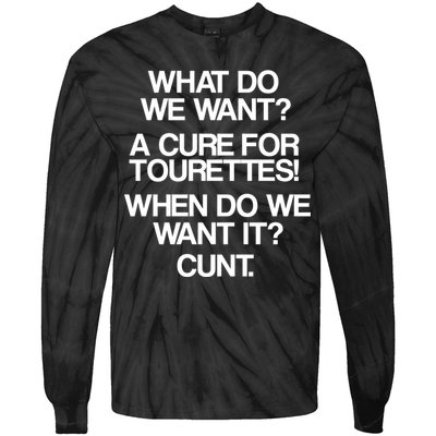 We Want A Cure For Tourettes Tie-Dye Long Sleeve Shirt