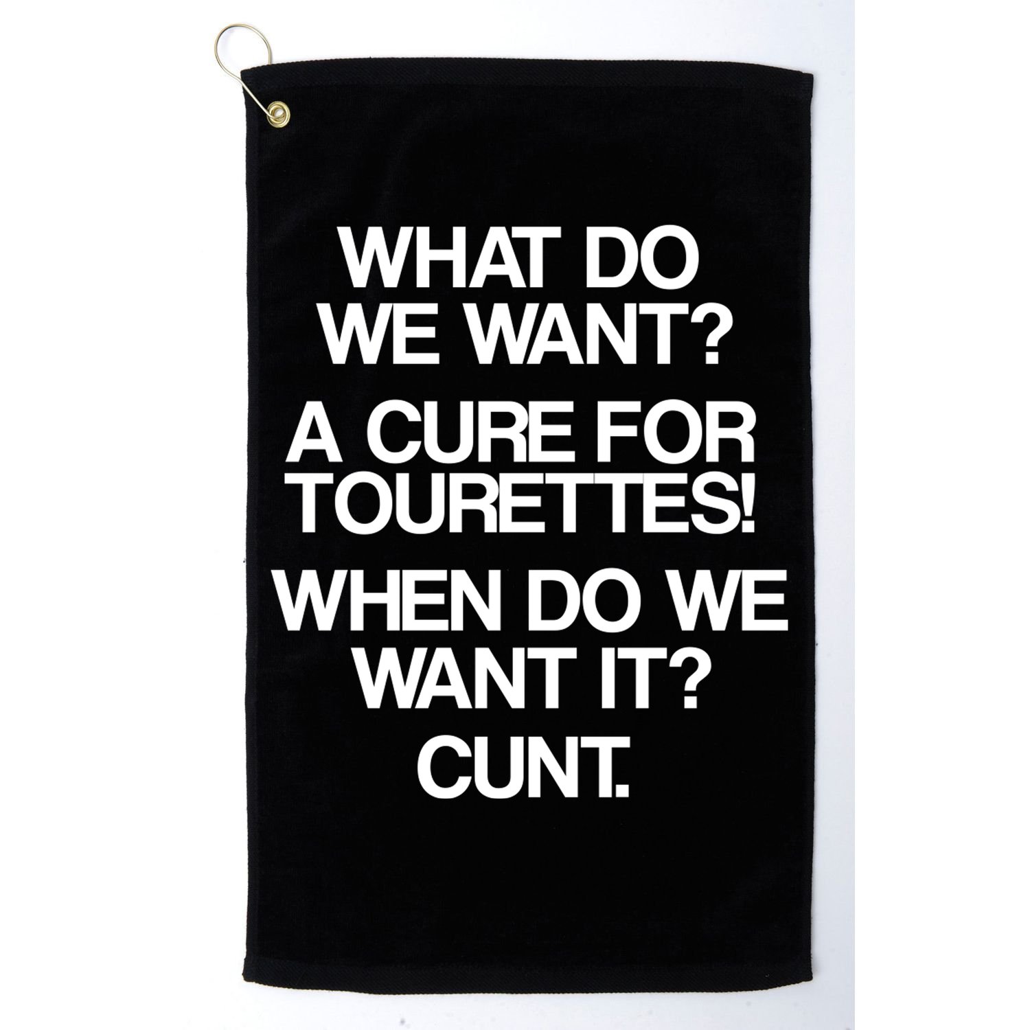We Want A Cure For Tourettes Golf Towel