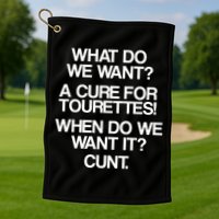 We Want A Cure For Tourettes Golf Towel