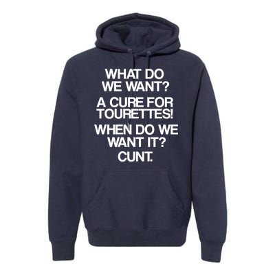 We Want A Cure For Tourettes Premium Hoodie