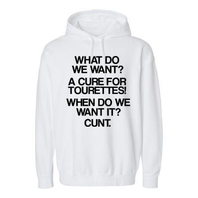 We Want A Cure For Tourettes Garment-Dyed Fleece Hoodie