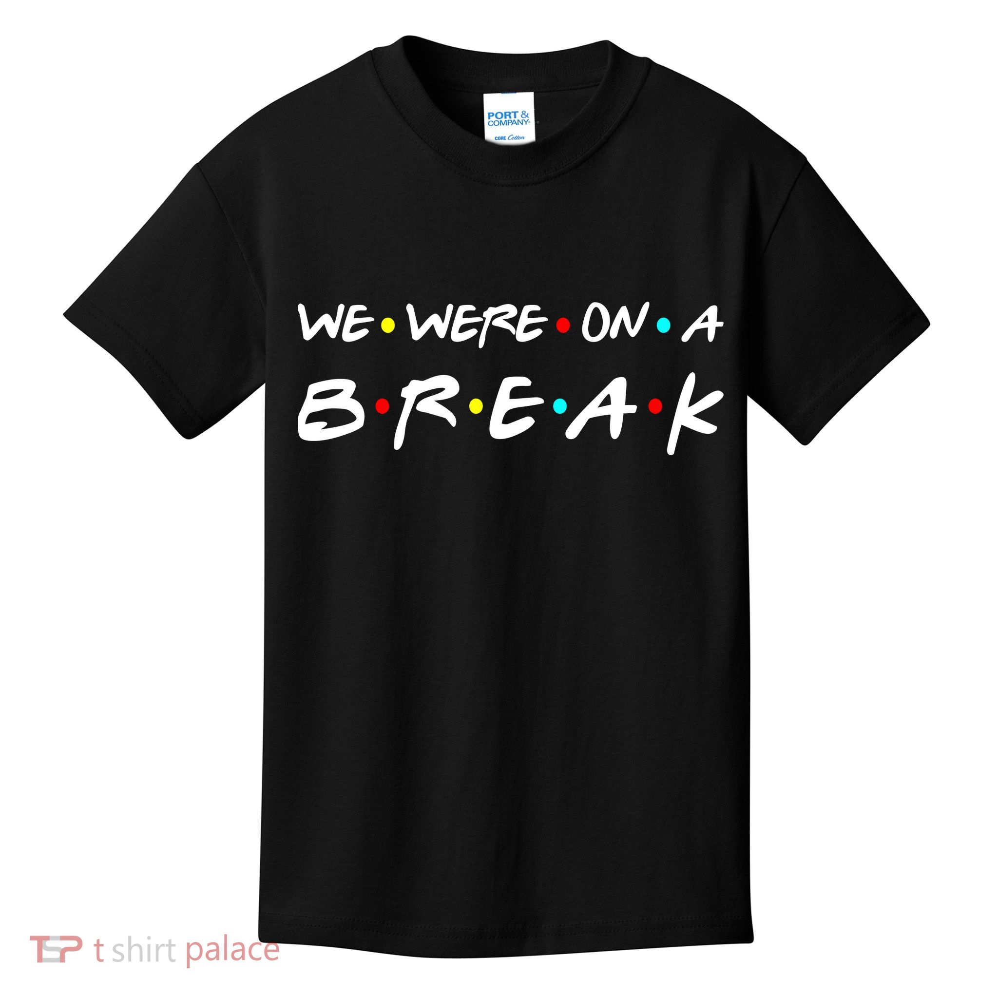 We Were On A Break Kids T-Shirt