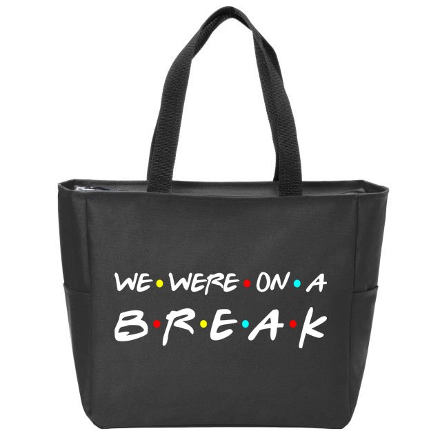 We Were On A Break Zip Tote Bag