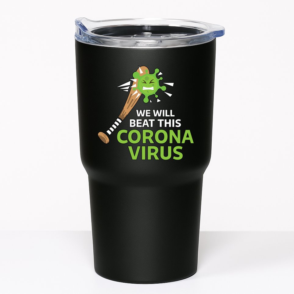 We Will Beat This Corona Virus Literal Tumbler