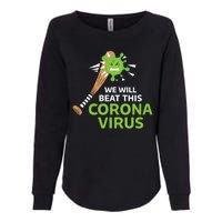 We Will Beat This Corona Virus Literal Womens California Wash Sweatshirt