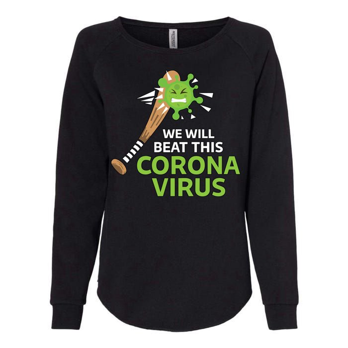 We Will Beat This Corona Virus Literal Womens California Wash Sweatshirt