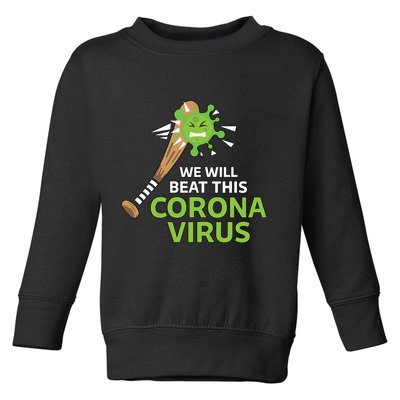 We Will Beat This Corona Virus Literal Toddler Sweatshirt