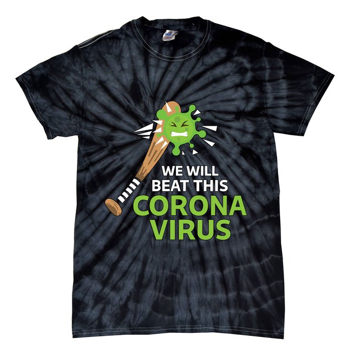 We Will Beat This Corona Virus Literal Tie-Dye T-Shirt
