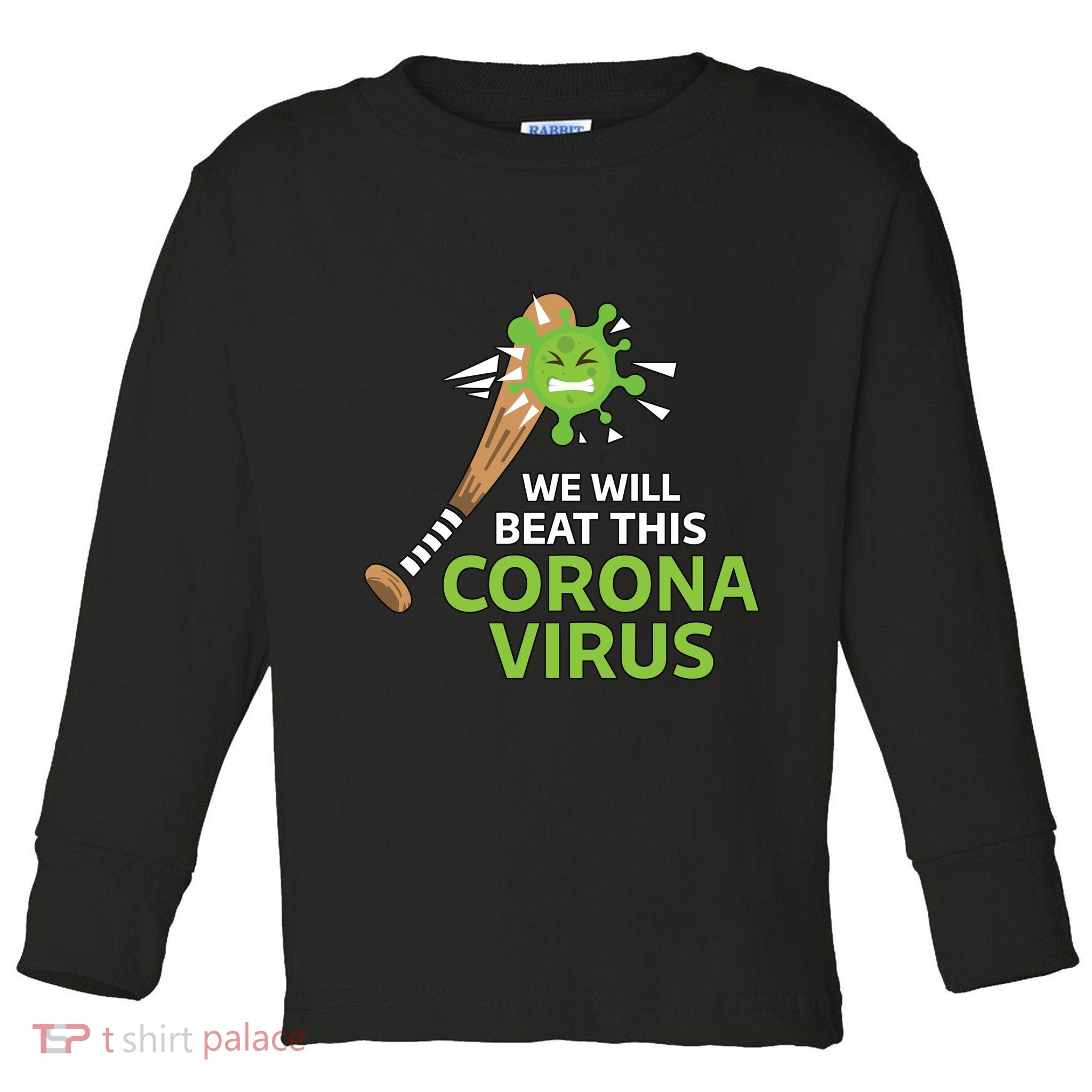 We Will Beat This Corona Virus Literal Toddler Long Sleeve Shirt