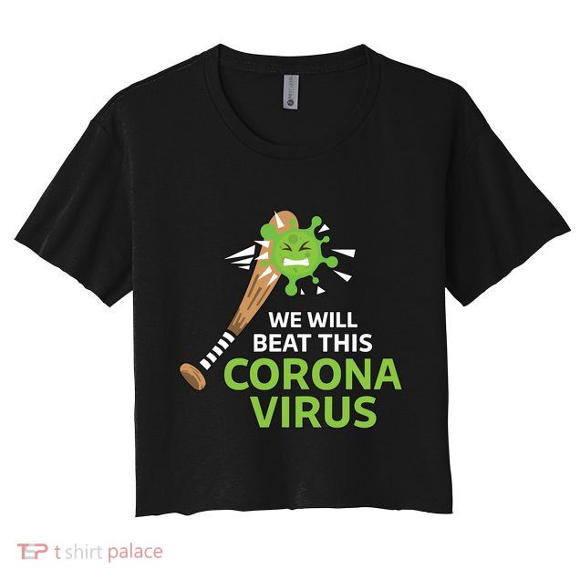 We Will Beat This Corona Virus Literal Crop Top