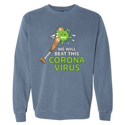 We Will Beat This Corona Virus Literal Garment-Dyed Sweatshirt