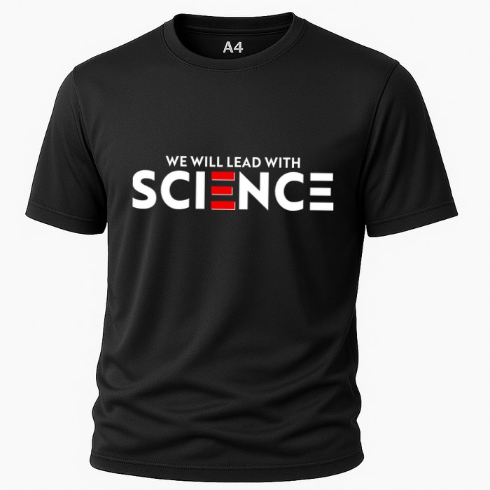 We Will Lead With SCIENCE Performance Shirt