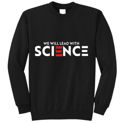 We Will Lead With SCIENCE Sweatshirt